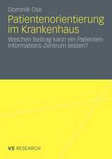 Patientenorientierung im Krankenhaus: Welchen Beitrag kann ein Patienten-Informations-Zentrum leisten?