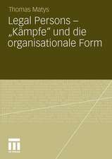 Legal Persons – „Kämpfe“ und die organisationale Form