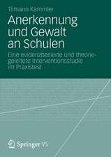 Anerkennung und Gewalt an Schulen: Eine evidenzbasierte und theoriegeleitete Interventionsstudie im Praxistest