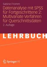 Datenanalyse mit SPSS für Fortgeschrittene 2: Multivariate Verfahren für Querschnittsdaten