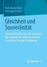 Gleichheit und Souveränität: Von den Verheißungen der Gleichheit, der Teufelslist der Diktatur und dem schwachen Trost der Nivellierung