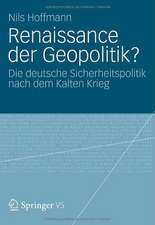 Renaissance der Geopolitik?: Die deutsche Sicherheitspolitik nach dem Kalten Krieg