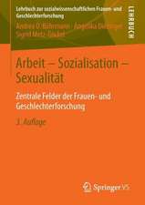 Arbeit - Sozialisation - Sexualität: Zentrale Felder der Frauen- und Geschlechterforschung