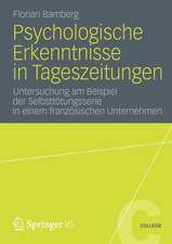 Psychologische Erkenntnisse in Tageszeitungen: Untersuchung am Beispiel der Selbsttötungsserie in einem französischen Unternehmen