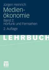 Medienökonomie: Band 2: Hörfunk und Fernsehen