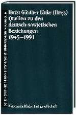 Quellen zu den deutsch-sowjetischen Beziehungen 1945-1991