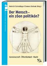 Der Mensch - ' ein zoon politikón '?