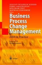 Business Process Change Management: ARIS in Practice