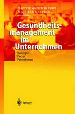 Gesundheitsmanagement im Unternehmen: Konzepte — Praxis — Perspektiven