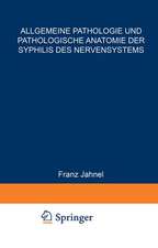 Allgemeine Pathologie und Pathologische Anatomie der Syphilis des Nervensystems