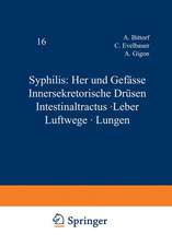 Syphilis: Herz und Gefässe Innersekretorische Drüsen Intestinaltractus · Leber Luftwege · Lungen