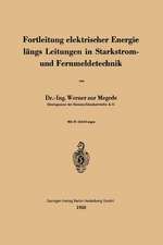 Fortleitung elektrischer Energie längs Leitungen in Starkstrom- und Fernmeldetechnik