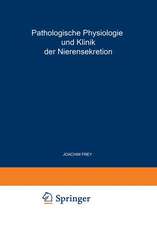 Pathologische Physiologie und Klinik der Nierensekretion: Drittes Freiburger Symposion an der Medizinischen Universitäts-Klinik vom 27. Bis 29. Juni 1954