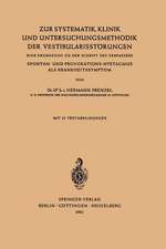 Zur Systematik, Klinik und Untersuchungsmethodik der Vestibularisstörungen: Eine Ergänzung zu der Schrift des Verfassers Spontan- und Provokations-Nystagmus als Krankheitssymptom