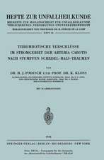 Thrombotische Verschlüsse im Stromgebiet der Arteria Carotis Nach Stumpfen Schädel-Hals-Traumen