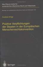 Positive Verpflichtungen der Staaten in der Europäischen Menschenrechtskonvention: Positive Obligations of States under the European Convention on Human Rights (English Summary)