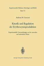 Kinetik und Regulation der Erythrocytenproduktion: Experimentelle Untersuchungen an der normalen und anämischen Ratte