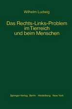 Das Rechts-Links-Problem im Tierreich und beim Menschen: Mit Einem Anhang Rechts-Links-Merkmale der Pflanzen