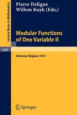 Modular Functions of One Variable II: Proceedings International Summer School, University of Antwerp, RUCA, July 17 - August 3, 1972