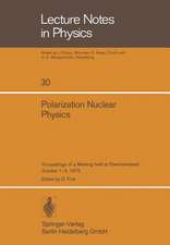 Polarization Nuclear Physics: Proceedings of a Meeting held at Ebermannstadt October 1–5, 1973