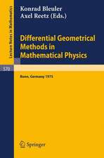 Differential Geometrical Methods in Mathematical Physics: Proceedings of the Symposium Held at the University at the University of Bonn, July 1 - 4, 1975