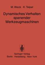 Dynamisches Verhalten spanender Werkzeugmaschinen: Einflußgrößen Beurteilungsverfahren Meßtechnik