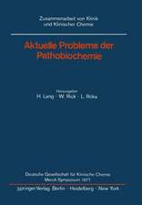 Aktuelle Probleme der Pathobiochemie: Deutsche Gesellschaft für Klinische Chemie Merck-Symposium 1977