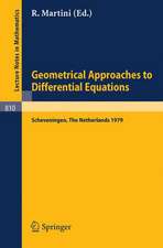 Geometrical Approaches to Differential Equations: Proceedings of the Fourth Scheveningen Conference on Differential Equations, The Netherlands, August 26-31, 1979