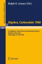 Algebra. Carbondale 1980.: Lie Algebras, Group Theory and Partially Ordered Algebraic Structures. Proceedings of the Southern Illinois Algebra Conference, Carbondale, April 18-19, 1980