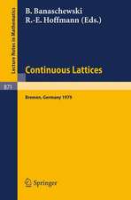 Continuous Lattices: Proceedings of the Conference on Topological and Categorical Aspects of Continuous Lattices (Workshop IV) Held at the University of Bremen, Germany, November 9-11, 1979