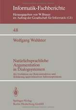 Natürlichsprachliche Argumentation in Dialogsystemen: KI-Verfahren zur Rekonstruktion und Erklärung approximativer Inferenzprozesse