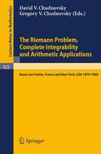 The Riemann Problem, Complete Integrability and Arithmetic Applications: Proceedings of a Seminar Held at the Institut des Hautes Etudes Scientifiques, Bures-sur-Yvette, France and at Columbia University, NY, USA 1979-1980