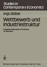 Wettbewerb und Industriestruktur: Industrial Organization-Forschung im Überblick