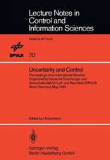 Uncertainty and Control: Proceedings of an International Seminar Organized by Deutsche Forschungs- und Versuchsanstalt für Luft- und Raumfahrt (DFVLR) Bonn, Germany, May 1985