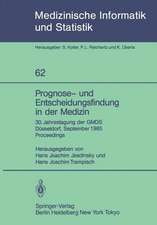 Prognose- und Entscheidungsfindung in der Medizin: 30. Jahrestagung der GMDS Düsseldorf, 16.–19. September 1985 Proceedings