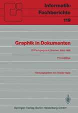 Graphik in Dokumenten: Zweites Fachgespräch der GI-Fachgruppe “Graphische Systeme” Bremen, 3.–4. März 1986. Proceedings