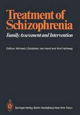 Treatment of Schizophrenia: Family Assessment and Intervention