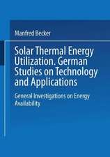 Solar Thermal Energy Utilization: German Studies on Technology and Application. Volume 1: General Investigations on Energy Availability