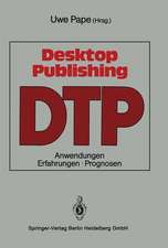 Desktop Publishing: Anwendungen, Erfahrungen, Prognosen