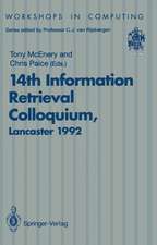 14th Information Retrieval Colloquium: Proceedings of the BCS 14th Information Retrieval Colloquium, University of Lancaster, 13-14 April 1992