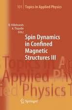 Spin Dynamics in Confined Magnetic Structures III