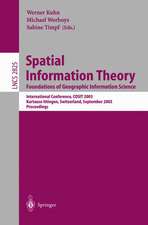 Spatial Information Theory. Foundations of Geographic Information Science: International Conference, COSIT 2003, Ittingen, Switzerland, September 24-28, 2003, Proceedings