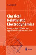 Classical Relativistic Electrodynamics: Theory of Light Emission and Application to Free Electron Lasers