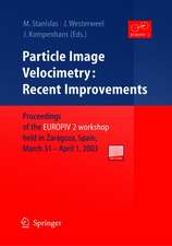 Particle Image Velocimetry: Recent Improvements: Proceedings of the EUROPIV 2 Workshop held in Zaragoza, Spain, March 31 – April 1, 2003