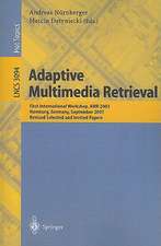 Adaptive Multimedia Retrieval: First International Workshop, AMR 2003, Hamburg, Germany, September 15-16, 2003, Revised Selected and Invited Papers