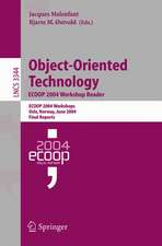 Object-Oriented Technology. ECOOP 2004 Workshop Reader: ECOOP 2004 Workshop, Oslo, Norway, June 14-18, 2004, Final Reports