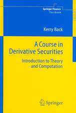 A Course in Derivative Securities: Introduction to Theory and Computation