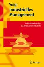 Industrielles Management: Industriebetriebslehre aus prozessorientierter Sicht