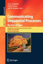 Communicating Sequential Processes. The First 25 Years: Symposium on the Occasion of 25 Years of CSP, London, UK, July 7-8, 2004. Revised Invited Papers