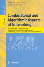 Combinatorial and Algorithmic Aspects of Networking: First Workshop on Combinatorial and Algorithmic Aspects of Networking, CAAN 2004, Banff, Alberta, Canada, August 5-7, 2004, Revised Selected Papers